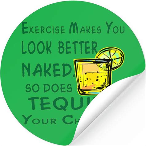 Exercise Makes You Look Better Naked And Tequila Designed Sold By DaviWalsh