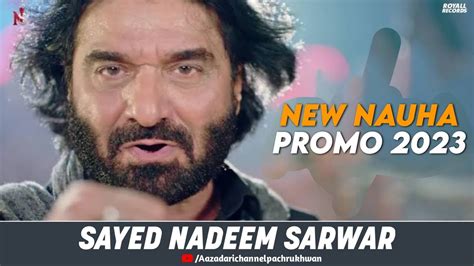 New Noha Promo Nadeem Sarwar 2023 1445 Nauha Khowan Nadeem Sarwar