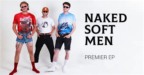 PARTICIPEZ AU PREMIER EP DE NAKED SOFT MEN