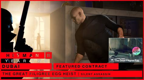 Hitman 3 FEATURED CONTRACT THE GREAT FILIGREE EGG HEIST SILENT