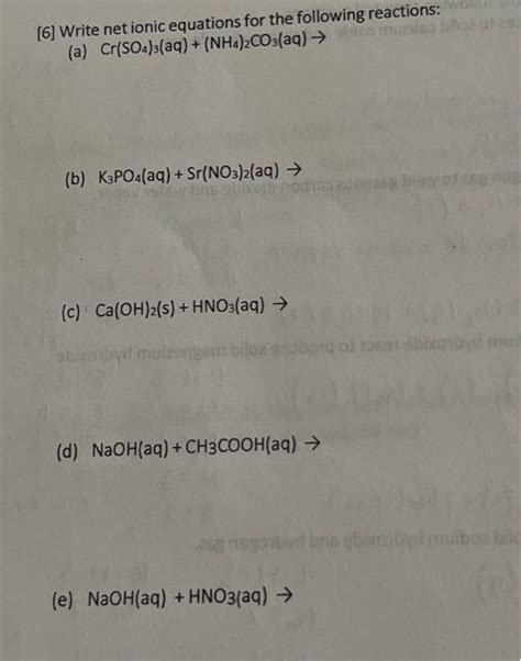 Solved 6 Write Net Ionic Equations For The Following