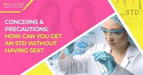 Concerns Precautions Can You Contract An STD Without Sex