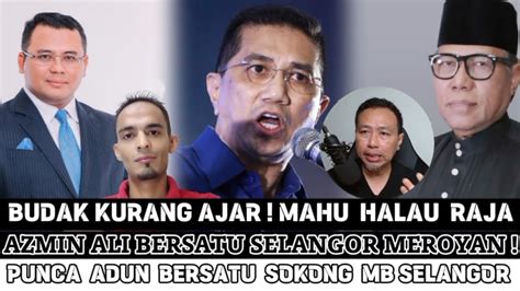 Sebab Utama Adun Bersatu Umum Sokong Mb Selangor Budak Taksub Mahu