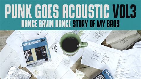 Dance Gavin Dance Story Of My Bros Punk Goes Acoustic Vol Youtube