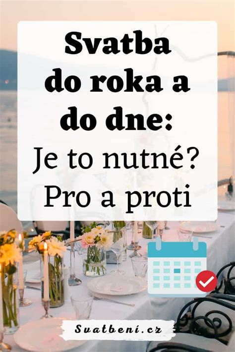 Proč Má Být Svatba Do Roka A Do Dne Všechna Pro A Proti 2025