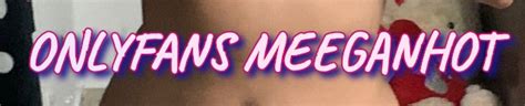Meeganhot Porn Videos Pornhub