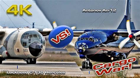 Antonov An 12 Vs Lockheed C 130 Hercules 4k Youtube