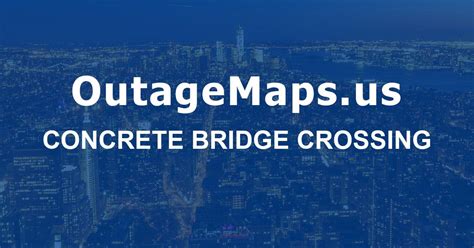 Concrete Bridge Crossing Power Outages Map