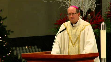 Christmas Midnight Mass 2015 Bishop David J Walkowiak Homily Youtube