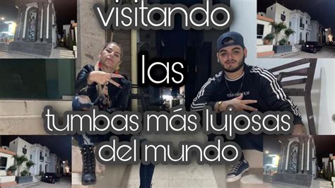 Visitando Las Tumbas Mas Lujosas Del Mundo En Culiacan Sinaloa YouTube