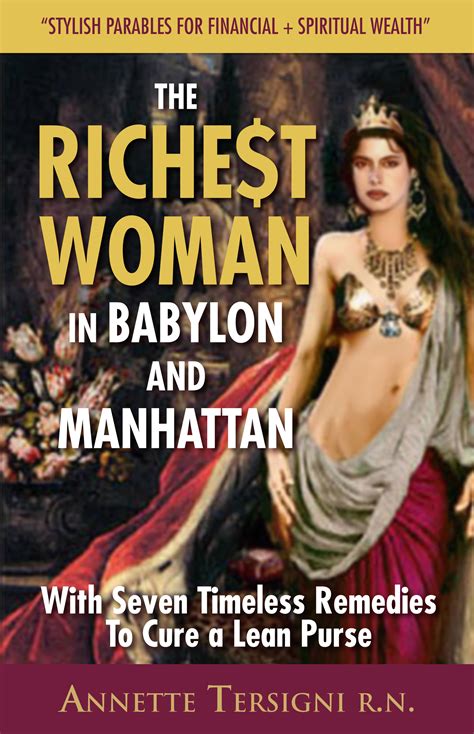 The Richest Woman In Babylon And Manhattan by Annette Tersigni RN