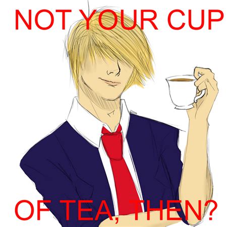 Not Your Cup Of Tea Then By Whereischarleslee On Deviantart