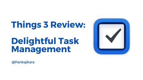 Things 3 App Review: Delightful Task Management – Pankaj Kara