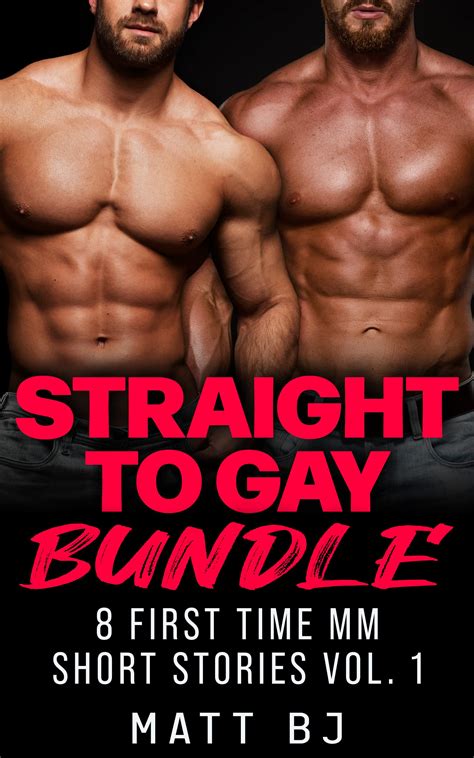 Straight To Gay Bundle 8 First Time MM Short Stories Vol 1 By Matt B