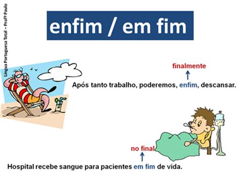 Sinonimo De Por Fim - Língua Portuguesa Total: Enfim e em fim
