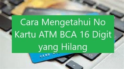 Cara Mengetahui No Kartu Atm Bca Digit Yang Hilang Android