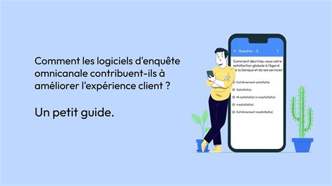 Comment les logiciels d enquête omnicanale contribuent ils à améliorer