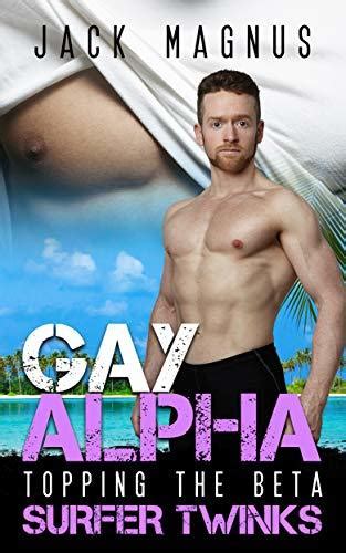 Gay Alpha Topping The Beta Massage Surfer Twinks By Jack Magnus Goodreads