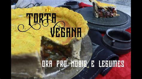 TORTA VEGANA ORA PRO NOBIS E LEGUMES sem glúten YouTube