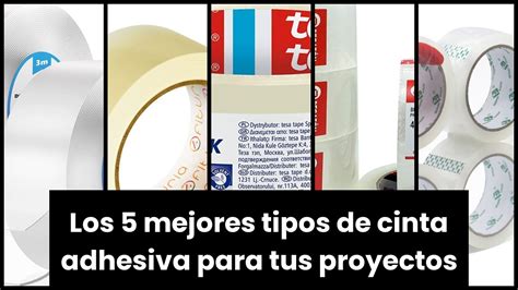 Cinta AdhesivaLos 5 Mejores Tipos De Cinta Adhesiva Para Tus