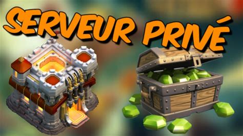 COMMENT ALLER SUR UN SERVEUR PRIVÉ CLASH OF CLAN YouTube