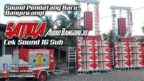 Sound Pendatang Baru Banyuwangi Satria Audio Bangorejo Cek Sound