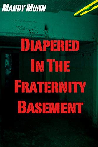 Diapered In The Fraternity Basement Gay Abdl Diaper Spanking Erotica English Edition Ebook