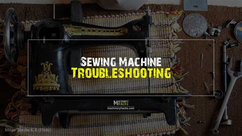 Sewing Machine Troubleshooting How To Fix A Sewing Machine