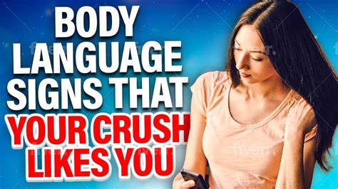 10 Body Language Signs That Your Crush Likes You Youtube