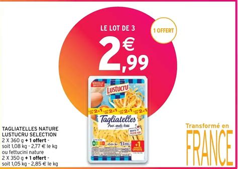 Promo TAGLIATELLES NATURE LUSTUCRU SELECTION chez Intermarché Hyper