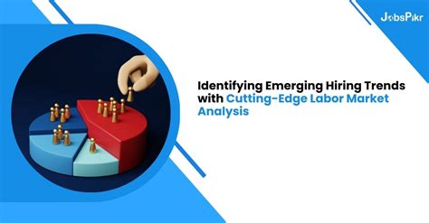 Advanced Labor Market Analysis: 5 Emerging Hiring Trends