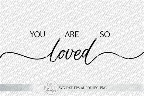 You Are So Loved Svg Modern Farmhouse Svg Trio Diva Watts Designs