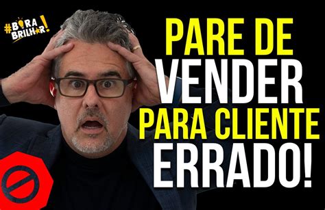 Pare De Vender Para Clientes Errados