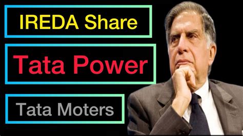 Ireda Share Price Target Tata Power Share Target Tata Motors Share