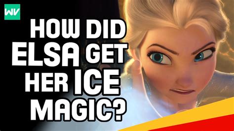 Frozen Theory Why Elsa Has Ice Powers Youtube