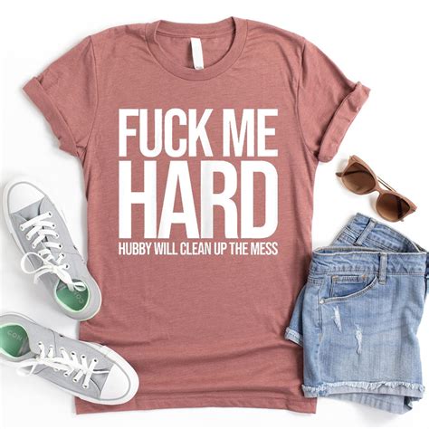 Womens Fuck Me Hard Cuckold T Shirt Bella Canvas Etsy