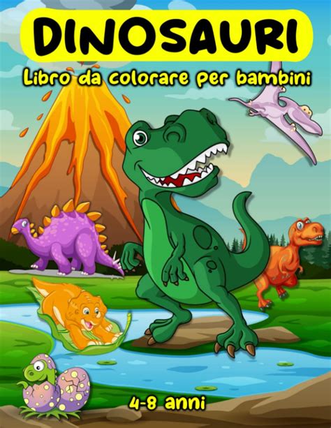 Buy Dinosauri Libro Da Colorare Per Bambini Anni Libro Da Colorare