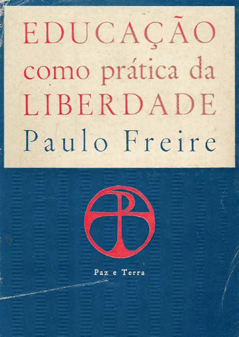 Educacao Como Pratica Da Liberdade