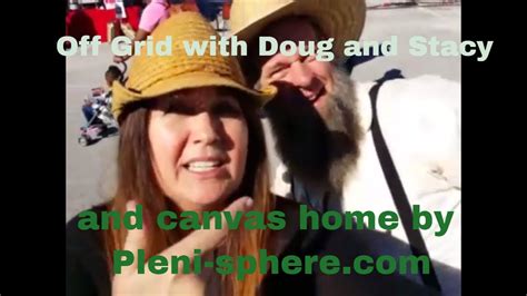 Off Grid With Doug And Stacy And The Canvas Dome Home Plenti Sphere