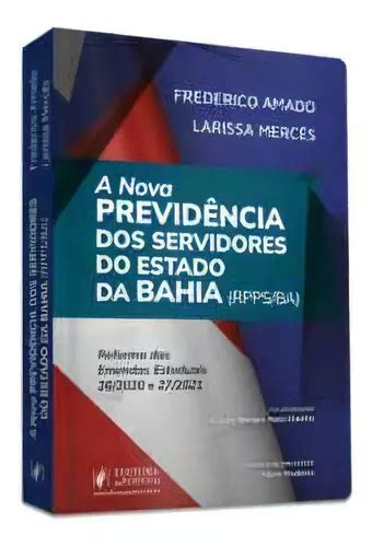 A Nova Previdência Dos Servidores Do Estado Da Bahia rpps ba Reforma