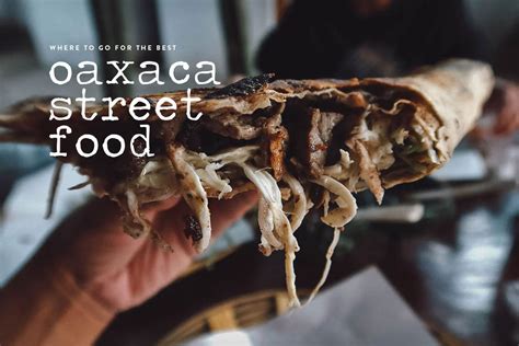 25 Oaxaca Street Food Stalls Youll Want To Fly For