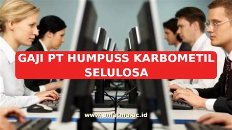 update gaji pt humpuss karbometil selulosa terbaru  blog ui unfatma