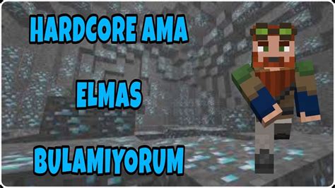 MİNECRAFT HARDCORE MADEN YAPIYORUM AMA ELMAS BULAMIYORUM YouTube