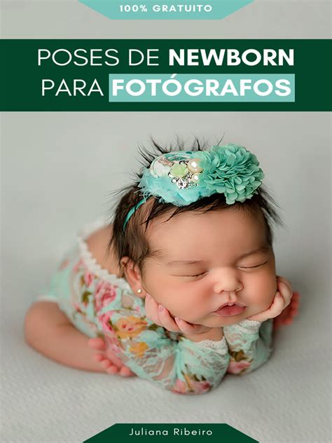 Guia De Poses De Newborn Para FotÓgrafos Juliana Ribeiro 1 Pdf
