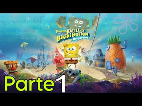 PRIMERA IMPRESIÓN PARTE BOB ESPONJA BATTLE FOR BIKINI BOTTOM REHYDRATED MOBILE YouTube