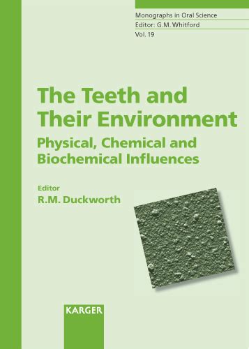 The Teeth and Their EnvironmentPhysical, Chemical and Biochemical ...