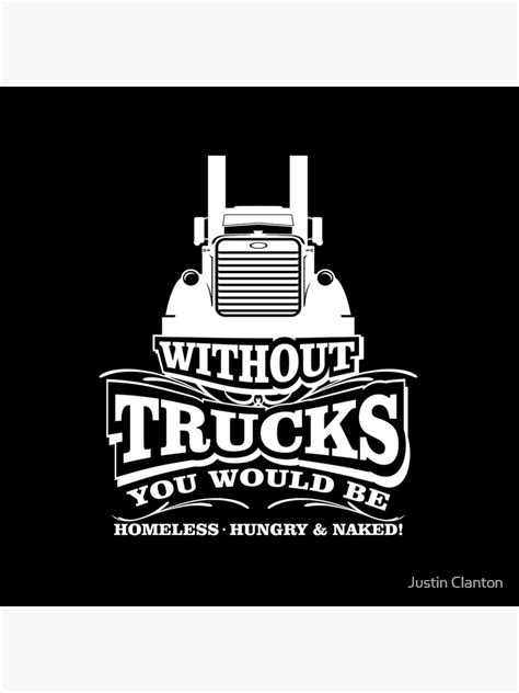 Without Truck You Would Be Homeless Hungry And Naked Canvas Print For Sale By TeamBride