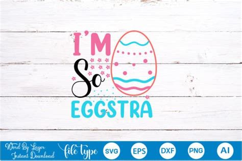 Im So Eggstra Svg Cut File Graphic By Graphicpicker · Creative Fabrica