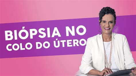 Como Bi Psia No Colo Do Tero Dra Angela Labanca Youtube