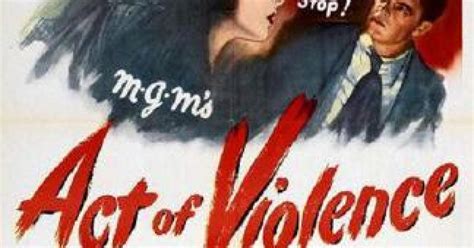 Acte De Violence 1950 Un Film De Fred Zinnemann Premierefr News